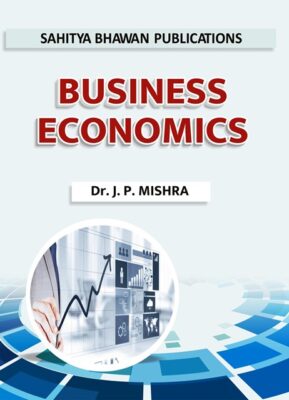 Business Economics Book B.Com & B.B.A - Dr J.P Mishra