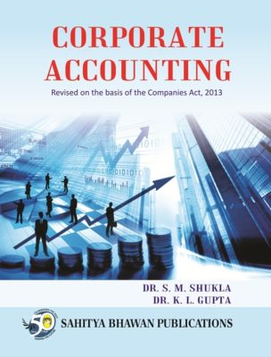 Corporate Accounting Book B.Com III Year - Dr S.M Shukla & Dr K.L Gupta