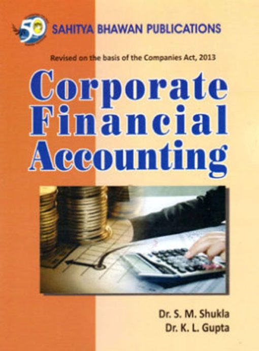 Corporate Financial Accounting Book - Dr S.M Shukla & Dr K.L Gupta