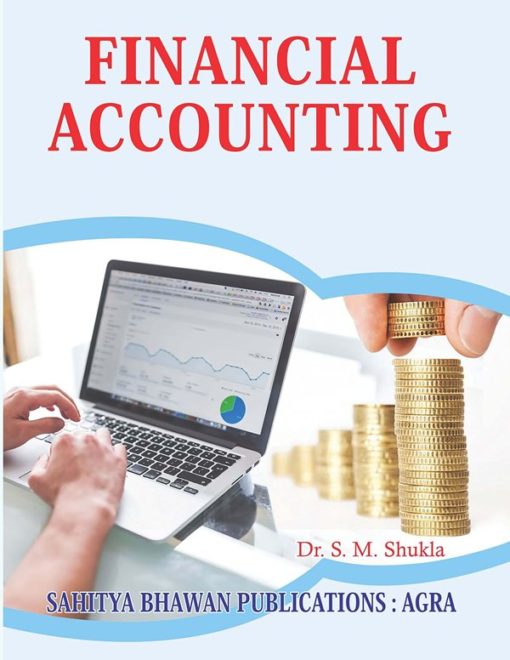 Financial Accounting By Dr. S.M Shukla - Sahitya Bhawan Publications