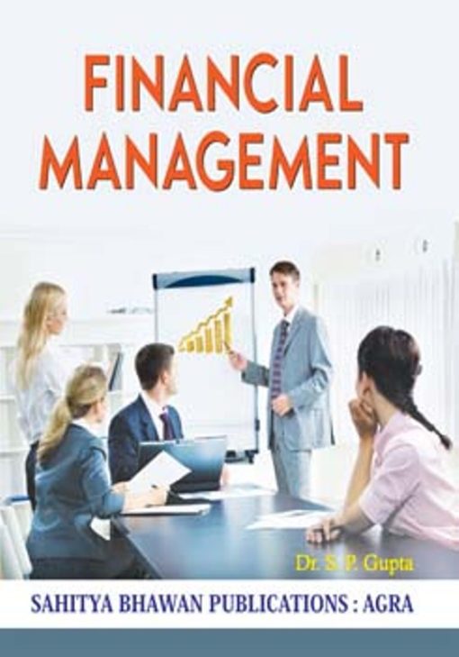 Financial Management Book For B.Com B.B.A M.Com - Dr. S.P Gupta