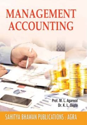 Management Accounting Book BCom Hons - Prof ML Agarwal & Dr KL Gupta