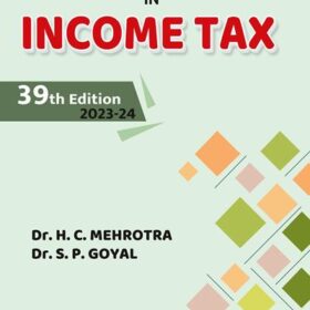 Income Tax Law & Accounts A.Y 2023-24 - Dr H.C Mehrotra Dr S.P Goyal