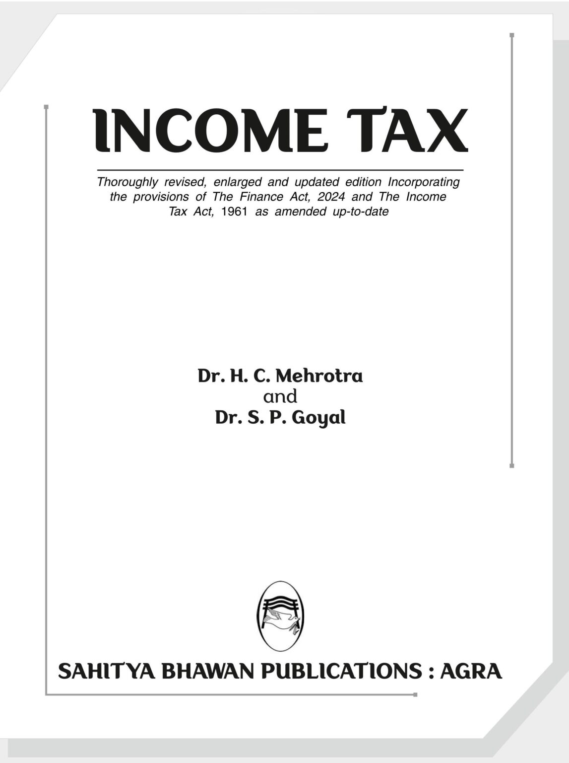 Income Tax Law & Accounts A.Y 2023-24 - Dr H.C Mehrotra Dr S.P Goyal