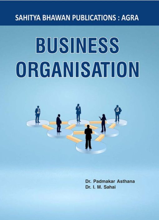 Business Organisation B.Com I Year - Dr Padmakar Asthana & Dr IM Sahai