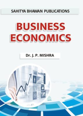 Business Economics Book B.Com Ist Year - Dr J.P. Mishra