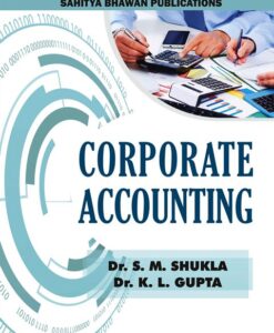 Buy Latest Book on Corporate Accounting For B.Com. Vth Semester of Various Universities and Colleges of Uttar Pradesh online at lowest prices in India - Sahitya Bhawan Publications Agra